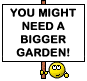 Bigger Garden