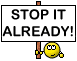 Stop It Already